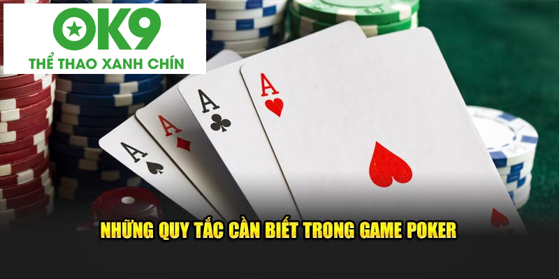 Những quy tắc cần biết trong game poker Những quy tắc cần biết trong game poker